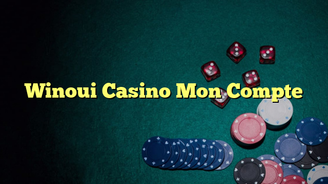 Winoui Casino Mon Compte