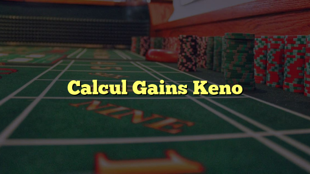 Calcul Gains Keno