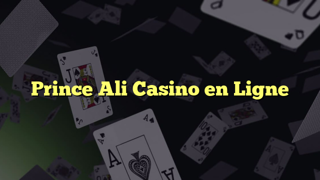 Prince Ali Casino en Ligne