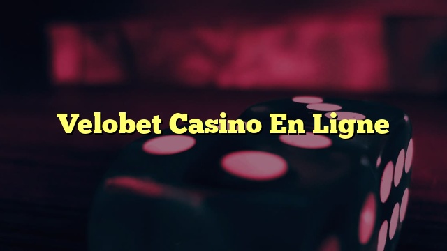 Velobet Casino En Ligne