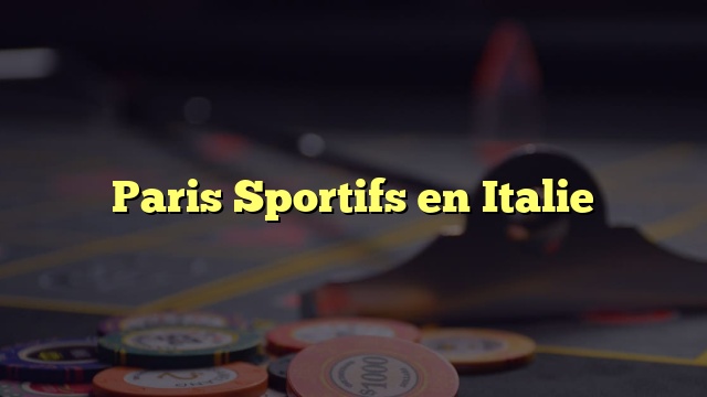 Paris Sportifs en Italie