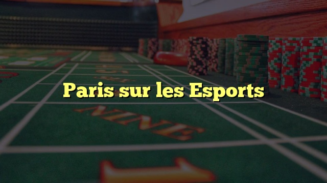 Paris sur les Esports