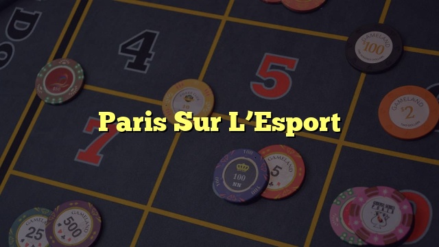 Paris Sur L’Esport
