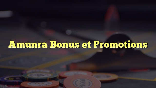 Amunra Bonus et Promotions