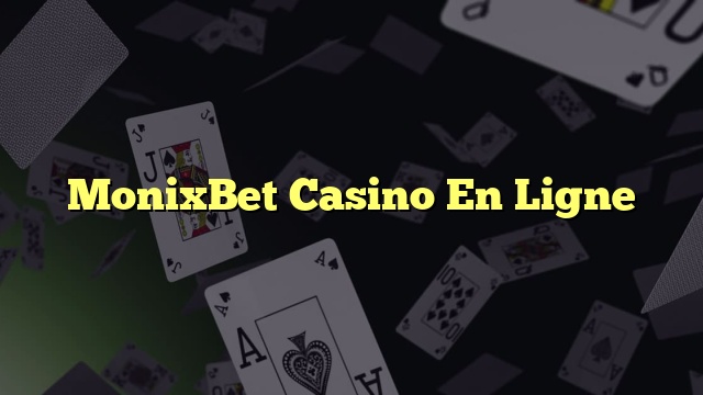 MonixBet Casino En Ligne