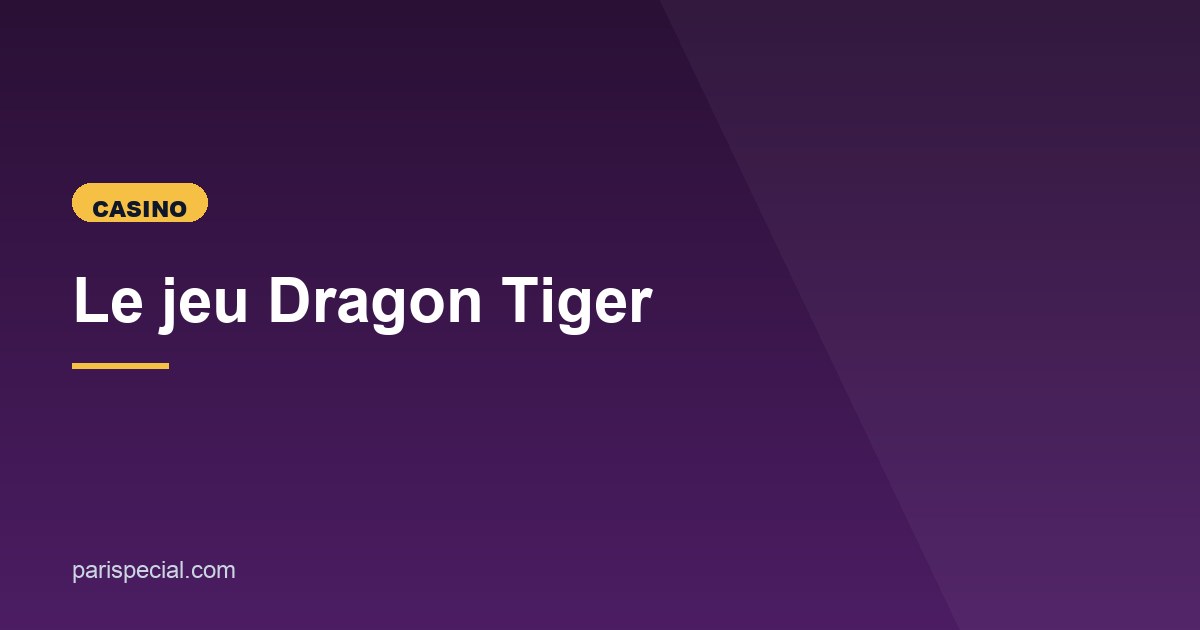 Illustration de l'article consacré au jeu Dragon Tiger